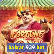 baixar 939 bet